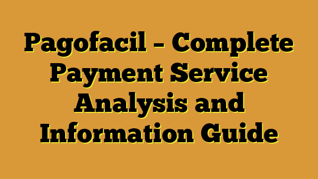 Pagofacil – Complete Payment Service Analysis and Information Guide