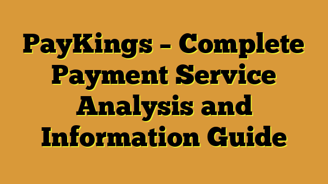 PayKings – Complete Payment Service Analysis and Information Guide