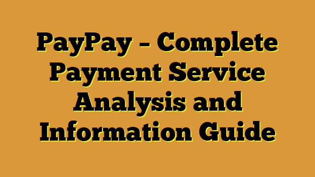 PayPay – Complete Payment Service Analysis and Information Guide
