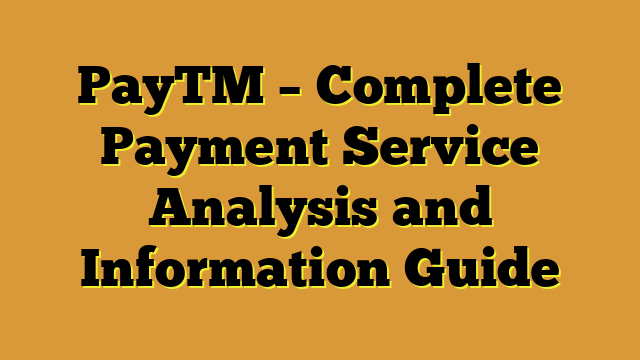 PayTM – Complete Payment Service Analysis and Information Guide