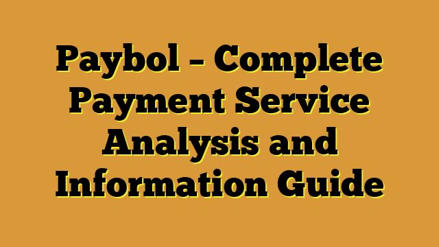 Paybol – Complete Payment Service Analysis and Information Guide