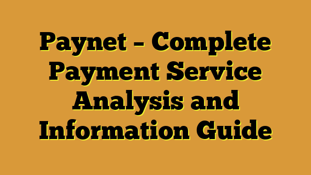 Paynet – Complete Payment Service Analysis and Information Guide