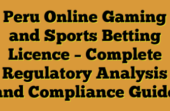Peru Online Gaming and Sports Betting Licence – Complete Regulatory Analysis and Compliance Guide