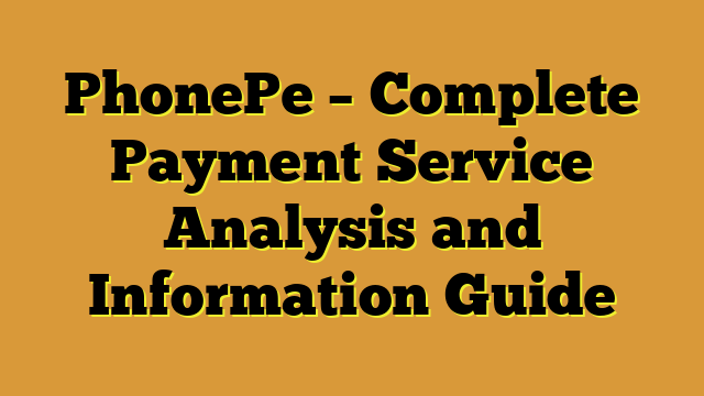 PhonePe – Complete Payment Service Analysis and Information Guide