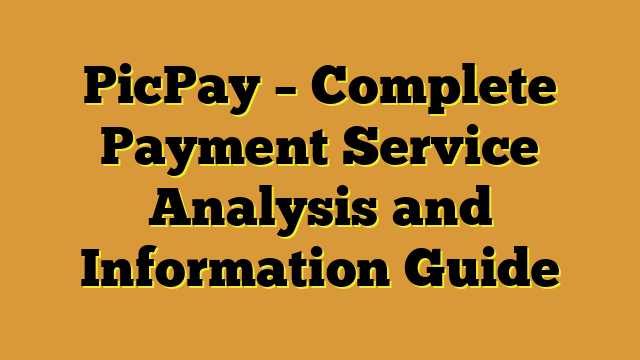 PicPay – Complete Payment Service Analysis and Information Guide