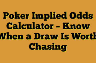 Poker Implied Odds Calculator – Know When a Draw Is Worth Chasing