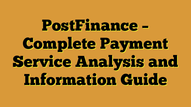 PostFinance – Complete Payment Service Analysis and Information Guide