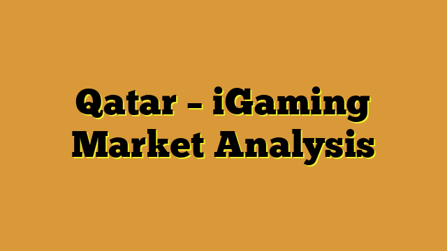 Qatar – iGaming Market Analysis