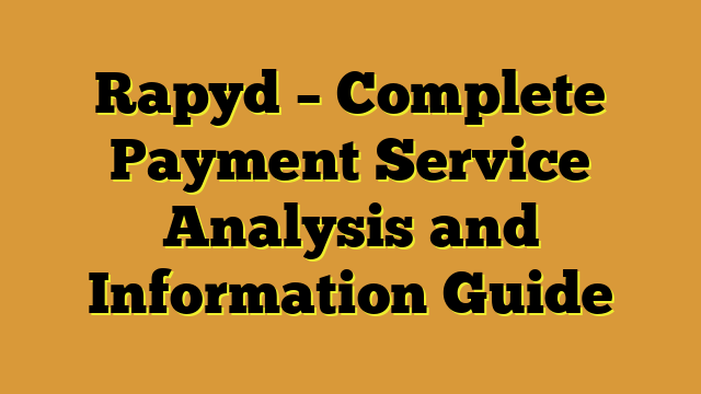 Rapyd – Complete Payment Service Analysis and Information Guide