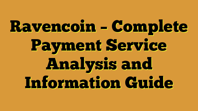 Ravencoin – Complete Payment Service Analysis and Information Guide