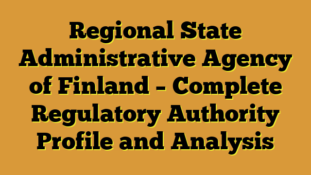 Regional State Administrative Agency of Finland – Complete Regulatory Authority Profile and Analysis