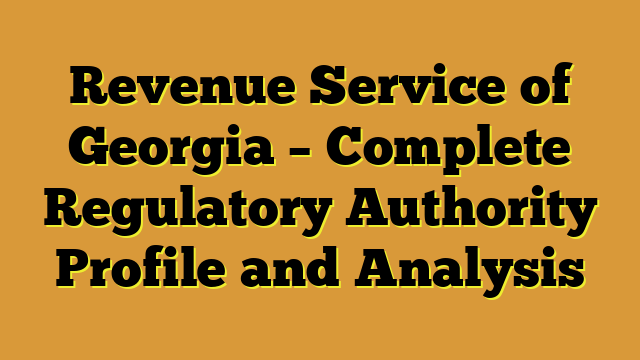 Revenue Service of Georgia – Complete Regulatory Authority Profile and Analysis