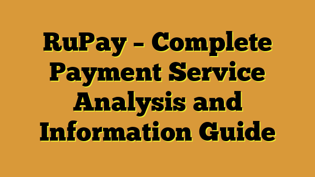 RuPay – Complete Payment Service Analysis and Information Guide