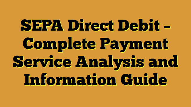 SEPA Direct Debit – Complete Payment Service Analysis and Information Guide