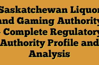 Saskatchewan Liquor and Gaming Authority – Complete Regulatory Authority Profile and Analysis