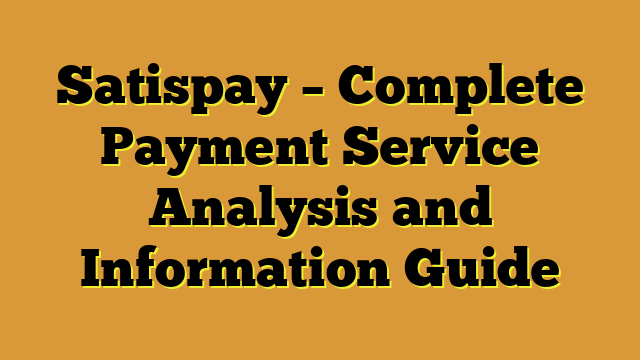 Satispay – Complete Payment Service Analysis and Information Guide