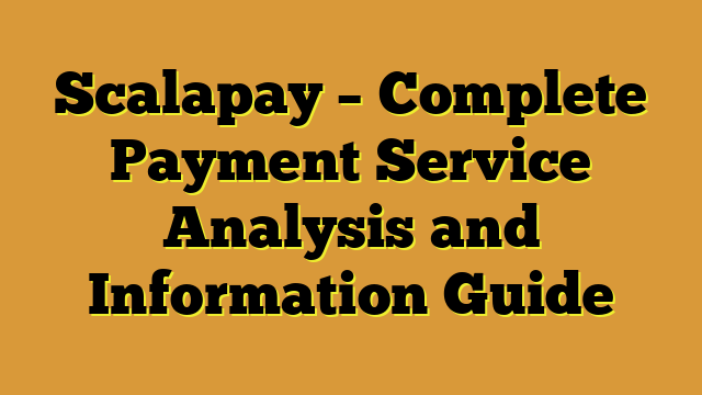 Scalapay – Complete Payment Service Analysis and Information Guide