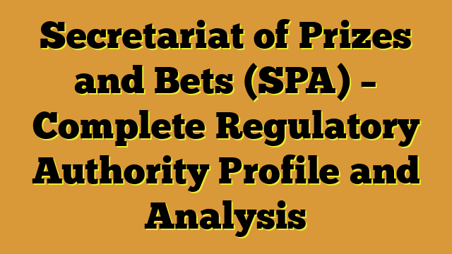 Secretariat of Prizes and Bets (SPA) – Complete Regulatory Authority Profile and Analysis