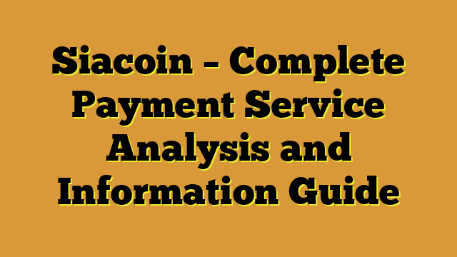 Siacoin – Complete Payment Service Analysis and Information Guide