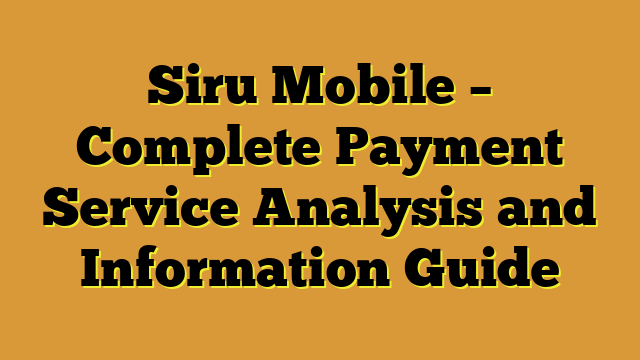 Siru Mobile – Complete Payment Service Analysis and Information Guide
