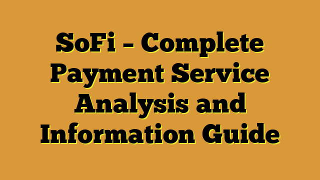 SoFi – Complete Payment Service Analysis and Information Guide