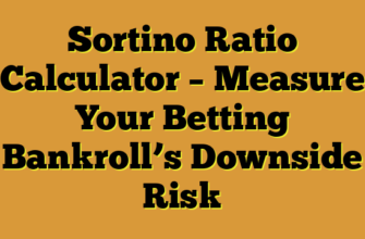 Sortino Ratio Calculator – Measure Your Betting Bankroll’s Downside Risk