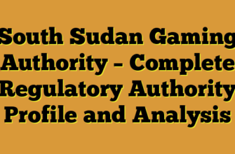 South Sudan Gaming Authority – Complete Regulatory Authority Profile and Analysis