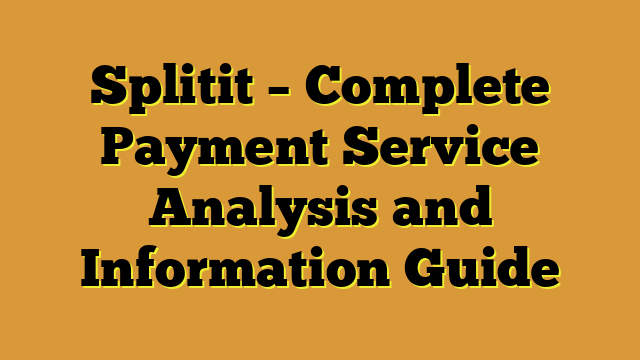 Splitit – Complete Payment Service Analysis and Information Guide