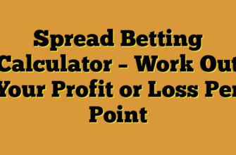 Spread Betting Calculator – Work Out Your Profit or Loss Per Point