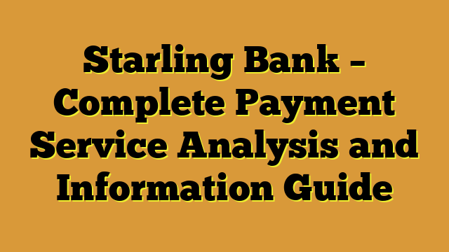 Starling Bank – Complete Payment Service Analysis and Information Guide