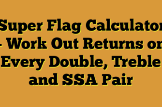 Super Flag Calculator – Work Out Returns on Every Double, Treble and SSA Pair