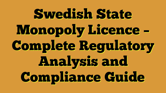 Swedish State Monopoly Licence – Complete Regulatory Analysis and Compliance Guide