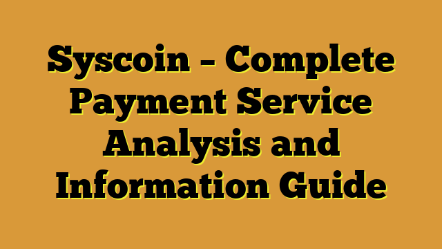 Syscoin – Complete Payment Service Analysis and Information Guide