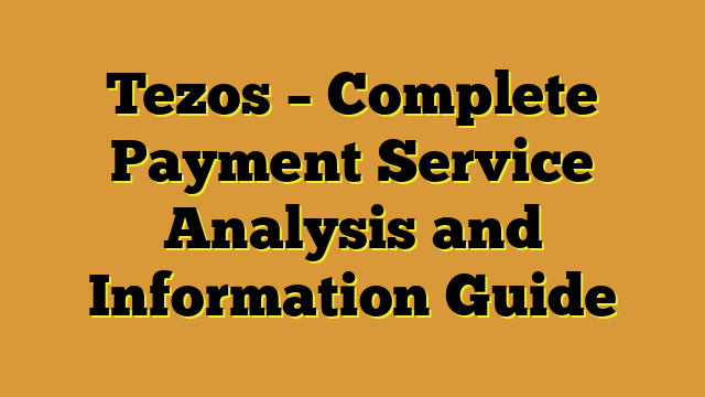 Tezos – Complete Payment Service Analysis and Information Guide