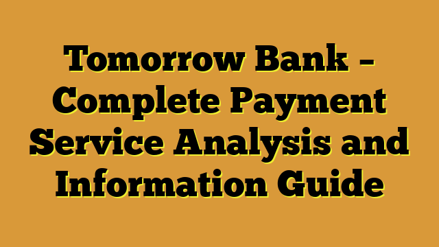 Tomorrow Bank – Complete Payment Service Analysis and Information Guide