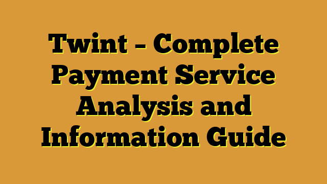 Twint – Complete Payment Service Analysis and Information Guide