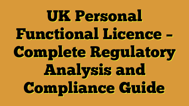 UK Personal Functional Licence – Complete Regulatory Analysis and Compliance Guide