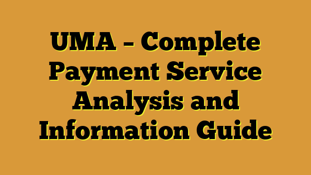 UMA – Complete Payment Service Analysis and Information Guide