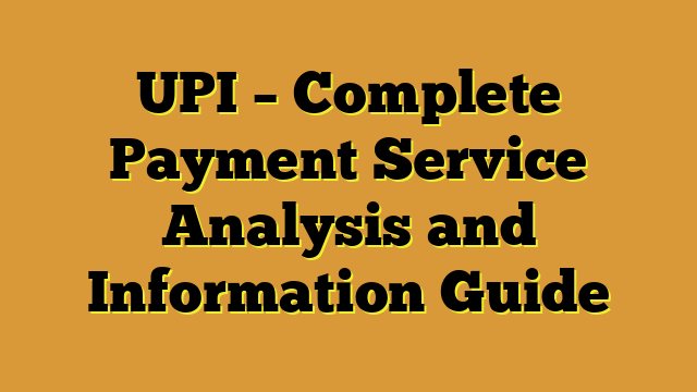 UPI – Complete Payment Service Analysis and Information Guide