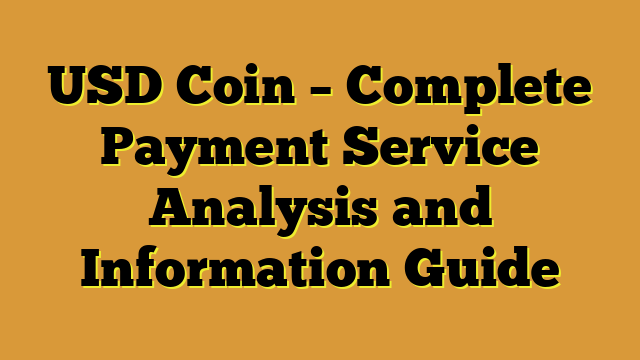 USD Coin – Complete Payment Service Analysis and Information Guide