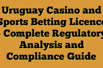 Uruguay Casino and Sports Betting Licence – Complete Regulatory Analysis and Compliance Guide