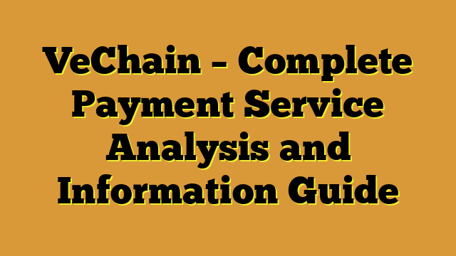 VeChain – Complete Payment Service Analysis and Information Guide
