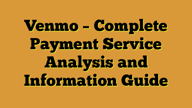Venmo – Complete Payment Service Analysis and Information Guide