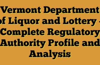 Vermont Department of Liquor and Lottery – Complete Regulatory Authority Profile and Analysis