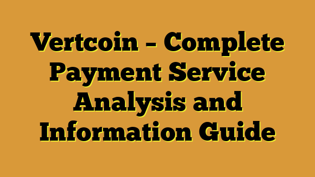 Vertcoin – Complete Payment Service Analysis and Information Guide
