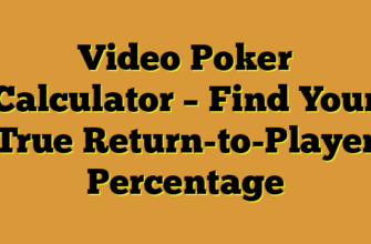 Video Poker Calculator – Find Your True Return-to-Player Percentage