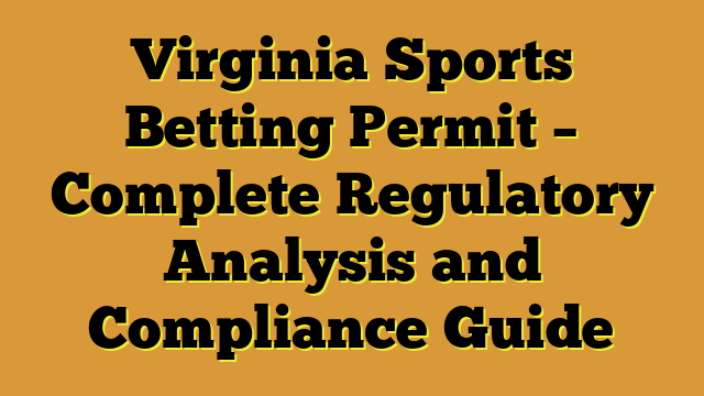 Virginia Sports Betting Permit – Complete Regulatory Analysis and Compliance Guide