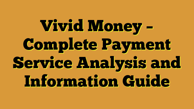 Vivid Money – Complete Payment Service Analysis and Information Guide
