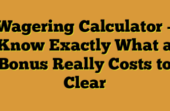 Wagering Calculator – Know Exactly What a Bonus Really Costs to Clear