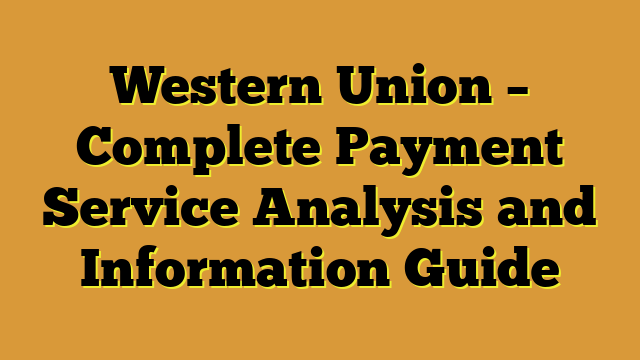 Western Union – Complete Payment Service Analysis and Information Guide